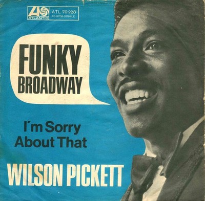7'' Wilson Pickett   Funky Broadway / I'm Sorry About That / Germany 1967