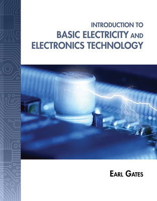 Introduction to Basic Electricity and Electronics Technology (Explore Our Ne...