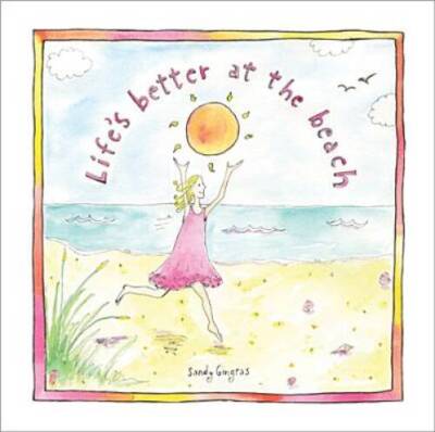 Life's Better at the Beach - Hardcover By Gingras, Sandy - GOOD