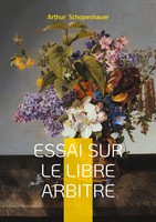Arthur Schopenhauer | Essai Sur Le Libre Arbitre | Taschenbuch | FranzöSisch