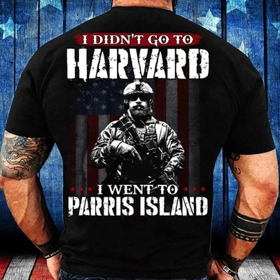 Harvard I Went To Parris Island Veterans Day T-Shirt Full Size S-5XL