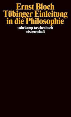 Tübinger Einleitung in die Philosophie Ernst Bloch