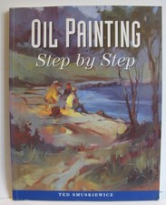 Oil Painting Step by Step by Ted Smuskiewicz