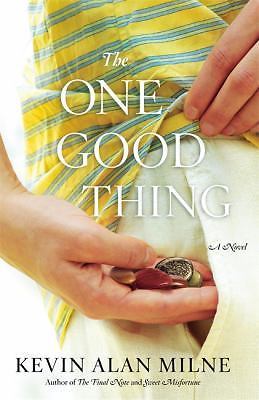 One Good Thing: A Novel - 1455510084, paperback, Kevin A Milne