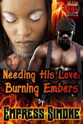 Needing His Love: Burning Embers by Empress Simone (English) Paperback Book