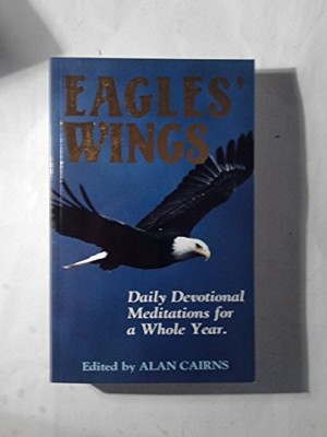 Eagles' Wings: Daily Devotional Meditations for a W... by Cairns, Alan Paperback