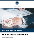 Die EuropäIsche Union Das Ende Der Utopie Emeterio Guevara Ramos Taschenbuch