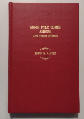 Ernie Pyle Comes Ashore And other Stories Edwin H Randall HC 1972 Signed First E