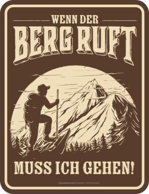 Blechschild WENN DER BERG RUFT Sprüche Schilder Geburtstag Geschenk