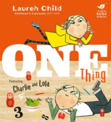 One Thing (Charlie and Lola) by Child, Lauren 1408339013 FREE Shipping