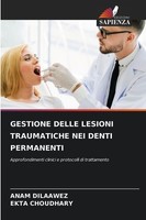 Gestione Delle Lesioni Traumatiche NEI Denti Permanenti Ekta Choudhary