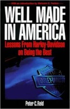 Well Made in America: Lessons from Harley-Davidson on Being the Best - VERY GOOD