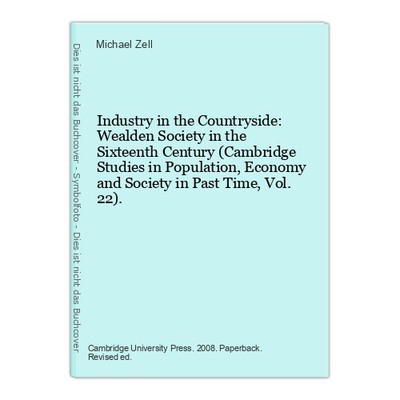 Industry in the Countryside: Wealden Society in the Sixteenth Century (Cambridge