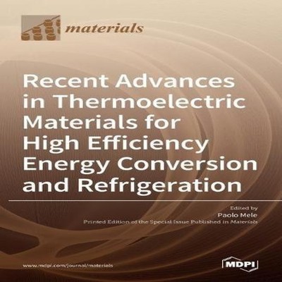 Recent Advances in Thermoelectric Materials for High Efficiency E