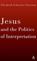 Jesus And The Politics Of Interpretation | Elisabeth SchüSsler Fiorenza | Buch