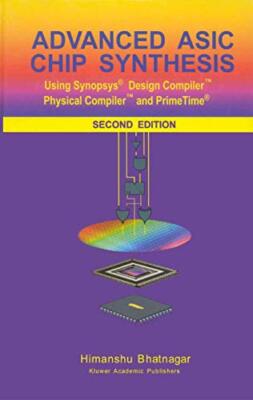Bhatnagar - Advanced ASIC Chip Synthesis   Using Synopsys Design Comp - X555z