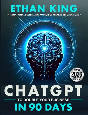 ChatGPT To Double Your Business In 90 Days: The Hands-On AI and Automation G...