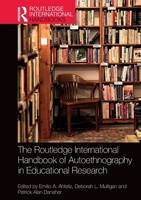 The Routledge International Handbook Of Autoethnography In Educational Research