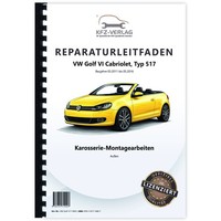VW Golf 6 Cabriolet 11-16 Karosserie-Montagearbeiten AußEn - Reparaturanleitung