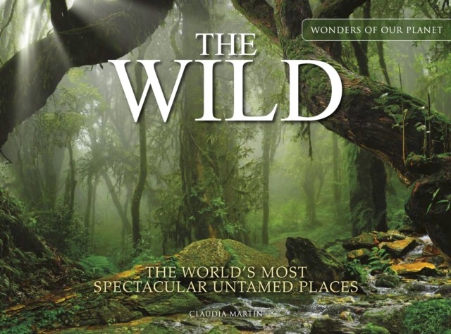 The Wild by Claudia Martin (Hardback Book)