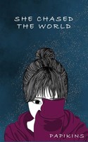 Papikins Poetry (U. A.) | She Chased The World | Taschenbuch | Englisch (2021)