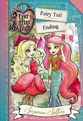 Ever After High: Fairy Tail Ending (A School Story) - hardcover Selfors, Suz...