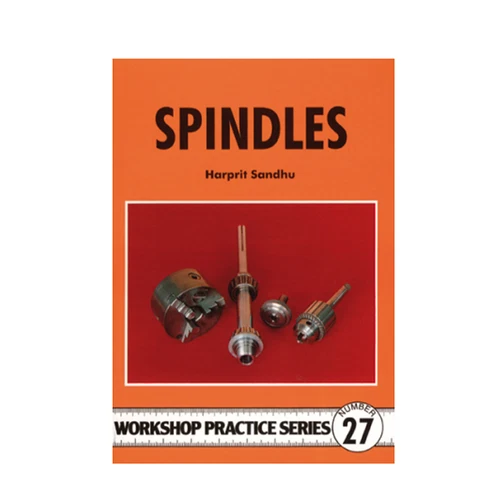 SPINDLES -  WORKSHOP PRACTICE SERIES BOOK 27