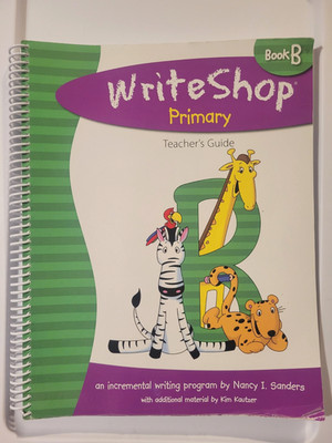 WriteShop Primary Book B Teacher's Guide by Nancy I. Sanders - Spiral-bound