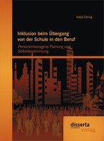 Inklusion Beim ÜBergang Von Der Schule In Den Beruf: Personenbezogene Planung Un