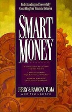SMART MONEY UNDERSTANDING AND SUCCESSFULLY CONTROLLING By Jerry Tuma & Ramona