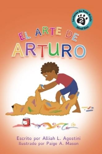 Alliah L Agostini El Arte de Arturo (Tascabile)