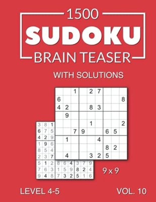 1500 Sudoku Brain Teaser 9x9 with Solutions: Level 4-5  -  NEW Morari Media 2021