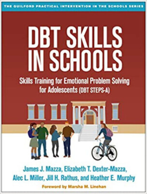 DBT Skills in Schools: Skills Training for Emotional Problem Solving for Adolesc