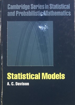 Statistical Models: Cambridge Series in Statistical and Probabilistic Mathematic