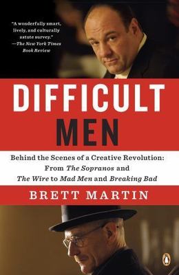 Difficult Men : Behind the Scenes of a Creative Revolution: from the Sopranos...