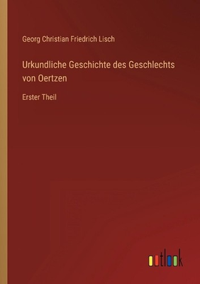 #ad Urkundliche Geschichte des Geschlechts von Oertzen: Erster Theil by Georg Christ AU $62.84