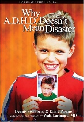 Why A.D.H.D. Doesnt Mean Disaster, Larimore, Walter L.