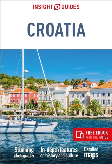 Insight Guides Croatia: Travel Guide with eBook by Marc Di Duca (Paperback Book)