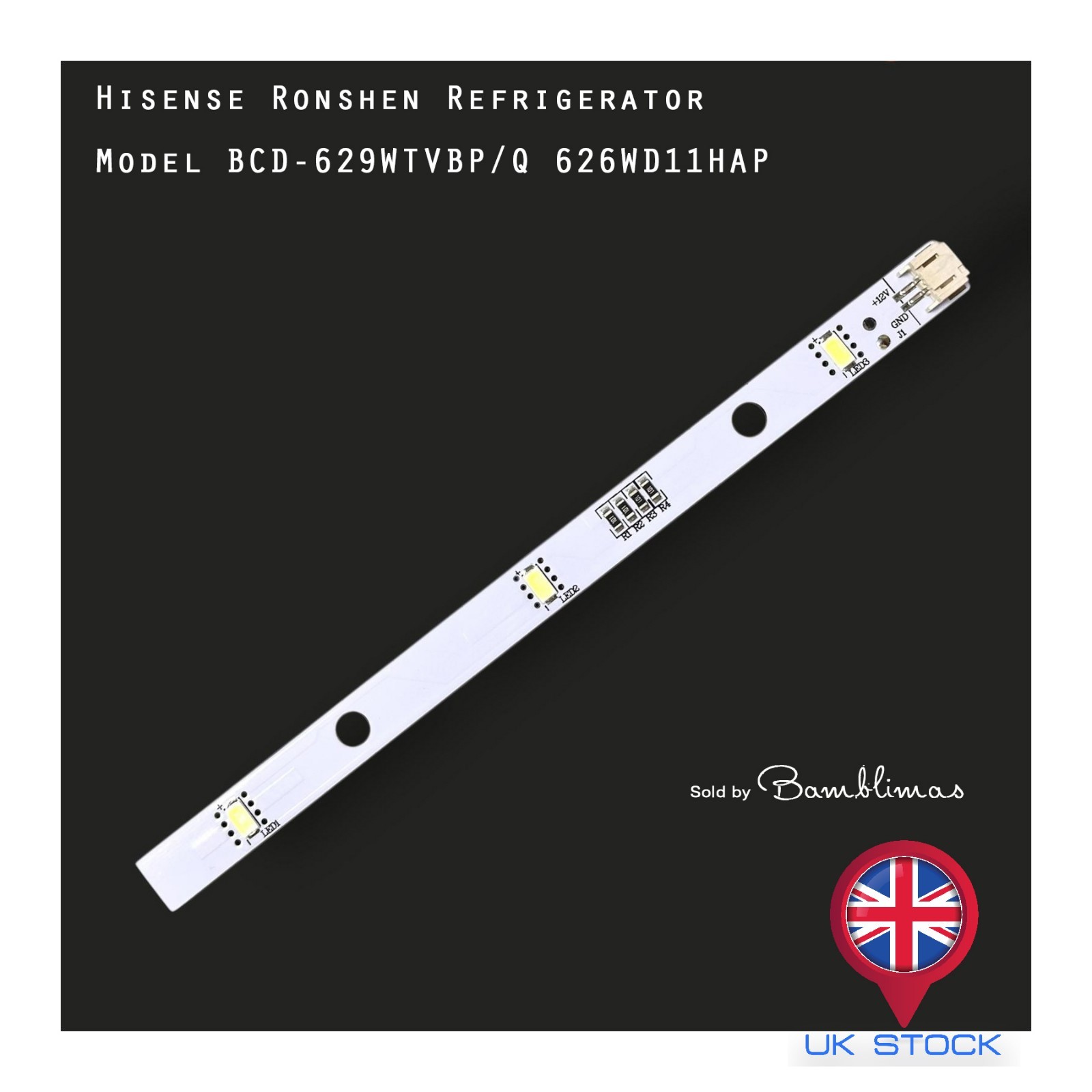 Hisense / Ronshen Fridge LED Strip Light Replacement –BCD-629WTVBP/Q 626WD11HAP