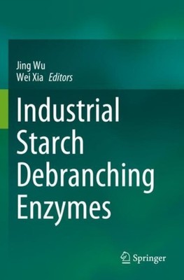 INDUSTRIAL STARCH DEBRANCHING ENZYMES by WU, JING Paperback Self Help Business