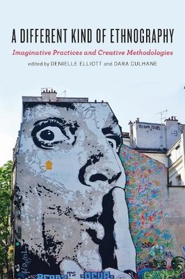 A Different Kind of Ethnography by Denielle Elliott, Dara Cul... - 9781442636613