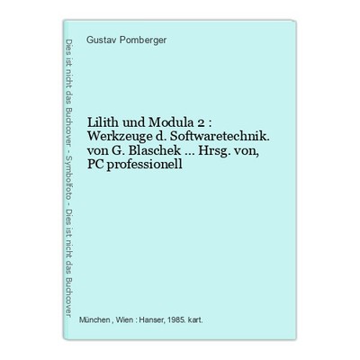 Lilith und Modula 2 : Werkzeuge d. Softwaretechnik. von G. Blaschek ... Hrsg. vo