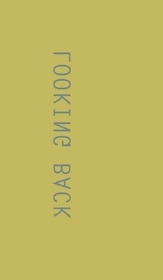 Looking Backward by Glen Rubsamen Hardcover Book