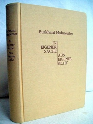 In eigener Sache  - Aus eigener Sicht Autobiographische Skizzen Hofmeister, Burk