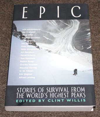 Epic: Stories of Survival from the World's Highest Peaks - Clint Willis 1997 PB