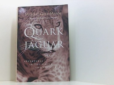 The Quark and the Jaguar: Adventures in the Simple and the Complex Gell-Mann, Mu