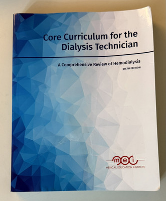 Core Curriculum for the Dialysis Technician: A Comprehensive Review 6th Edition