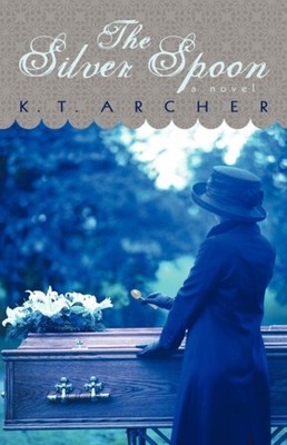 K. T. Archer - Silver Spoon - New hardback or cased book - 23 - X555z