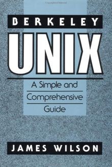 Berkeley Unix: A Simple and Comprehensive Guide von Wils... | Buch | Zustand gut