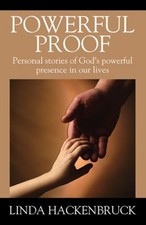 Powerful Proof : Personal Stories of God's Powerful Presence in O